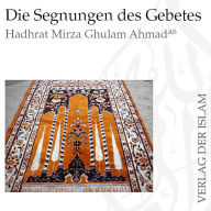Die Segnungen des Gebetes Hadhrat Mirza Ghulam Ahmad