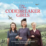 The Codebreaker Girls: A totally gripping WWII historical mystery novel