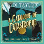 A Catalogue of Catastrophe (Chronicles of St. Mary's Series #13)