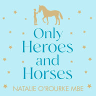 Only Heroes and Horses