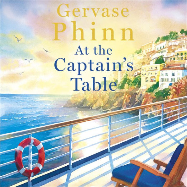 At the Captain's Table: Sail away with the heartwarming new novel from bestseller Gervase Phinn