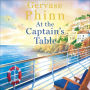 At the Captain's Table: Sail away with the heartwarming new novel from bestseller Gervase Phinn