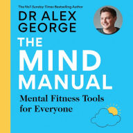 The Mind Manual: Mental Fitness Tools for Everyone