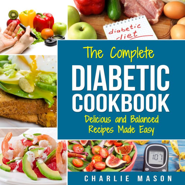 Diabetic Cookbook: Healthy Meal Plans For Type 1 & Type 2 Diabetes Cookbook Easy Healthy Recipes Diet With Fast Weight Loss: Diabetes Diet Book Plan Meal