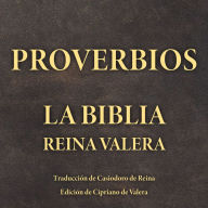 Proverbios: La Biblia Reina Valera