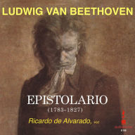 LUDWIG VAN BEETHOVEN: EPISTOLARIO, (1783-1827)