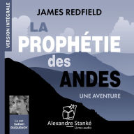 La prophétie des Andes: Une aventure - Intégrale