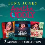 Agatha Oddly: Audio Collection Books 1-3: The Secret Key, Murder at the Museum, The Silver Serpent