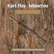Old Shatterhand - Winnetou, Könyv 1 (teljes)