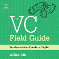 The VC Field Guide: Fundamentals of Venture Capital