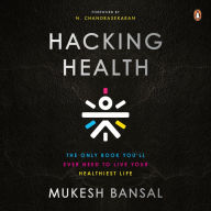 Hacking Health: The Only Book You'll Ever Need to Live Your Healthiest Life: The Only Book You'll Ever Need to Live Your Healthiest Life