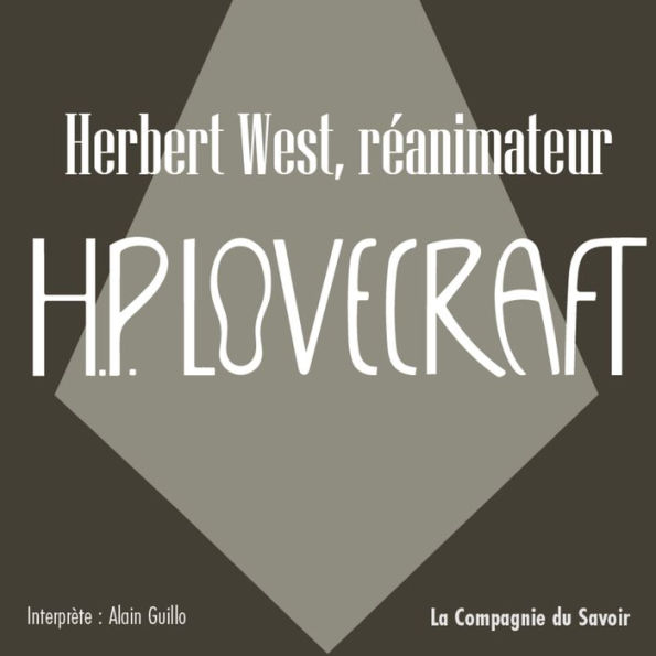 Herbert West, réanimateur: La collection HP Lovecraft