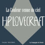 La couleur venue du ciel: La collection HP Lovecraft