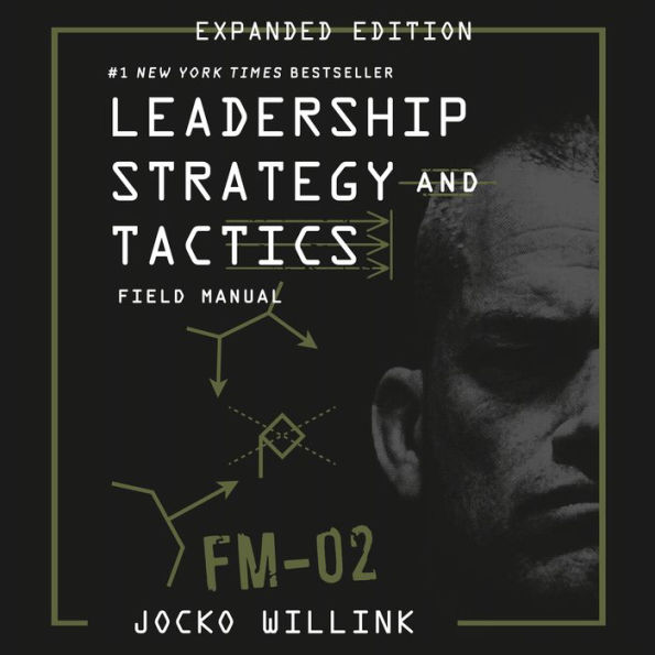 Leadership Strategy and Tactics: Field Manual Expanded Edition