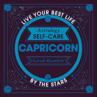 Astrology Self-Care: Capricorn: Live your best life by the stars