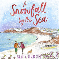A Snowfall by the Sea: curl up with the most heart-warming festive romance you'll read this winter!