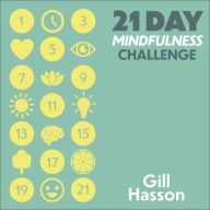 21 Day Mindfulness Challenge: Learn to live in the moment