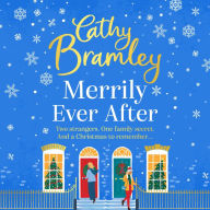 Merrily Ever After: The latest cosy and romantic Christmas book from Sunday Times bestseller Cathy Bramley