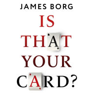 Is That Your Card?: Control Your Thinking. Change Your Life. Improve Your Mental Health.