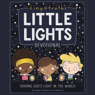 Tiny Truths Little Lights Devotional: Shining God's Light in the World