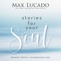 Stories for Your Soul: Ordinary People. Extraordinary God.