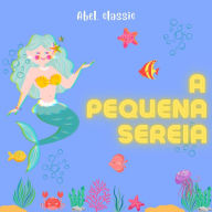 Abel Classics, A Pequena Sereia