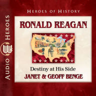 Ronald Reagan: Destiny at His Side