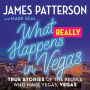 What Really Happens in Vegas: True Stories of the People Who Make Vegas, Vegas