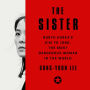 The Sister: North Korea's Kim Yo Jong, the Most Dangerous Woman in the World