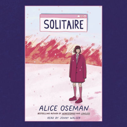 Title: Solitaire, Author: Alice Oseman, Jenny Walser
