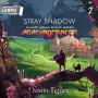 Stray Shadow: Oh Sh*t! Wrong Side of Heaven!