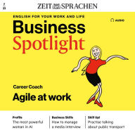 Business-Englisch lernen Audio - Agile at work: Business Spotlight Audio 07/2023 - Agiles Arbeiten