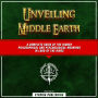 Unveiling Middle Earth: A Complete Guide Of The Hidden Philosophical And Psychological Meanings In Lord Of The Rings