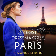 The Lost Dressmaker of Paris: A completely heartbreaking and gripping World War 2 page-turner