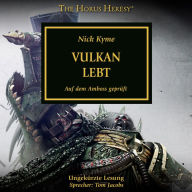 The Horus Heresy 26: Vulkan lebt: Auf dem Amboss geprüft