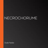 Necrochorume (Abridged)
