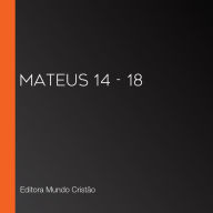 Mateus 14 - 18 (Abridged)