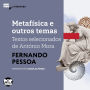 Metafísica e outros temas: textos selecionados de António Mora (Abridged)