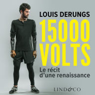 15 000 volts: Le récit d'une renaissance