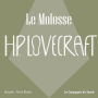 Le molosse: La collection HP Lovecraft