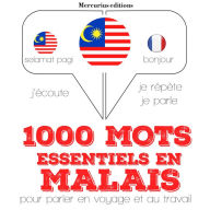 1000 mots essentiels en malais: Ecoute, répète, parle : méthode de langue
