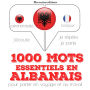 1000 mots essentiels en albanais: Ecoute, répète, parle : méthode de langue