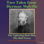 Two Tales From Herman Melville: The Lightning-Rod Man, The Bell-Tower