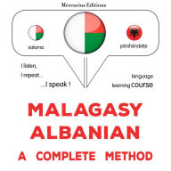 Malagasy - Albaney: fomba feno: Malagasy - Albanian : a complete method