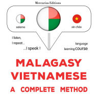 Malagasy - Vietnamiana: fomba feno: Malagasy - Vietnamese : a complete method