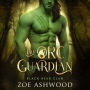 Her Orc Guardian: A Monster Fantasy Romance