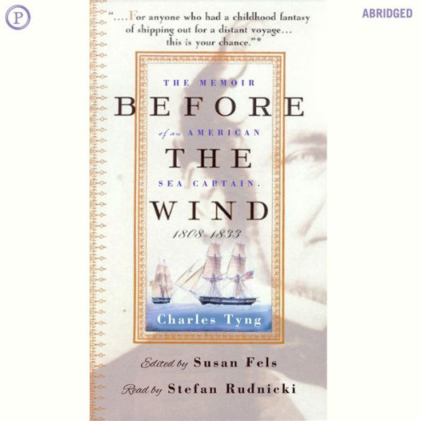 Before the Wind: The Memoir of an American Sea Captain, 1808-1833 (Abridged)