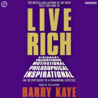 Live Rich: An 18-Step Guide to a Rewarding Lifestyle (Abridged)