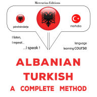 Shqip - Turqisht: një metodë e plotë: Albanian - Turkish : a complete method