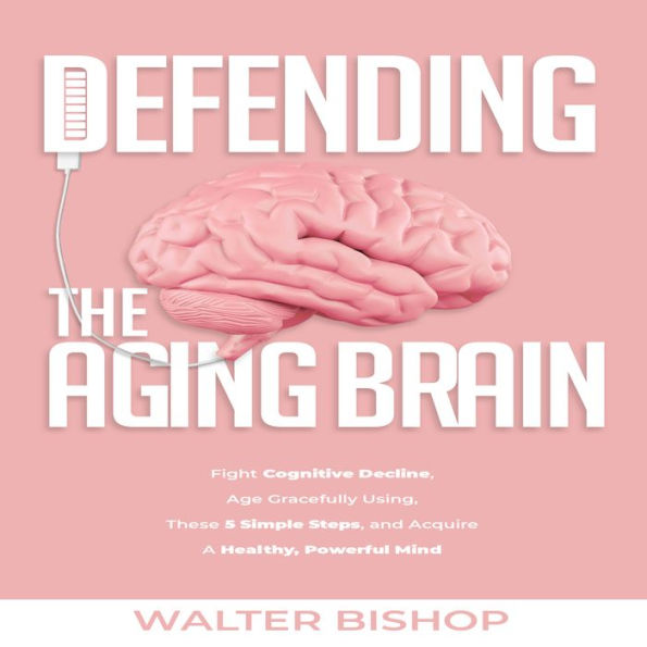 Defending the Aging Brain